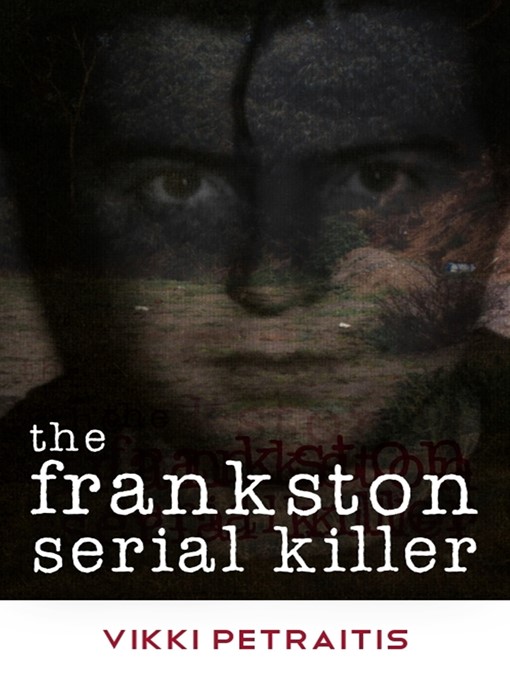 Title details for The Frankston Serial Killer by Vikki Petraitis - Wait list